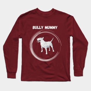 Bully mummy Long Sleeve T-Shirt